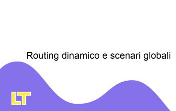 Routing dimanico e scenari globali